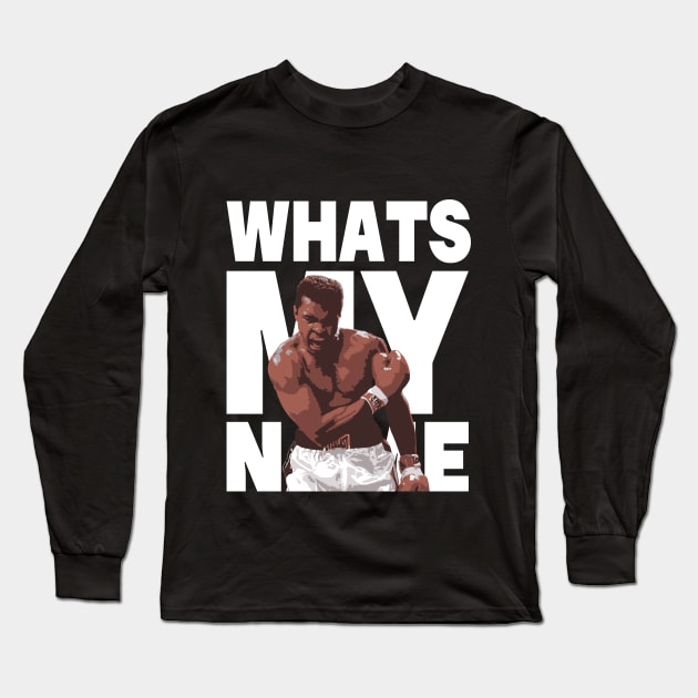Muhammad Ali | Whats my name Long Sleeve T-Shirt by ErdiKara